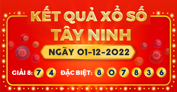 Kết quả xổ số Tây Ninh ngày 1/12/2022