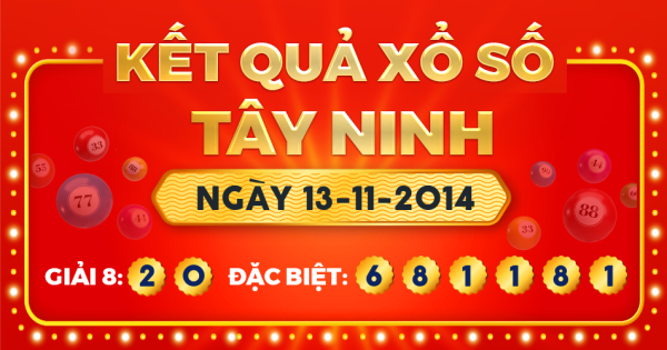 Kết quả xổ số Tây Ninh ngày 13/11/2014