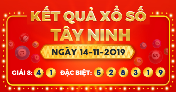 Kết quả xổ số Tây Ninh ngày 14/11/2019
