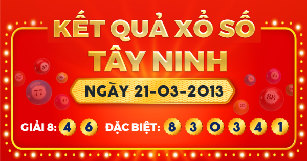 Kết quả xổ số Tây Ninh ngày 21/3/2013