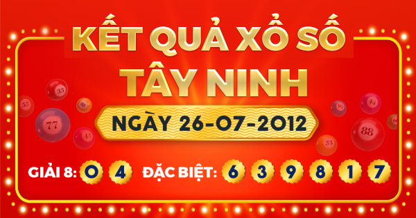 Kết quả xổ số Tây Ninh ngày 26/7/2012