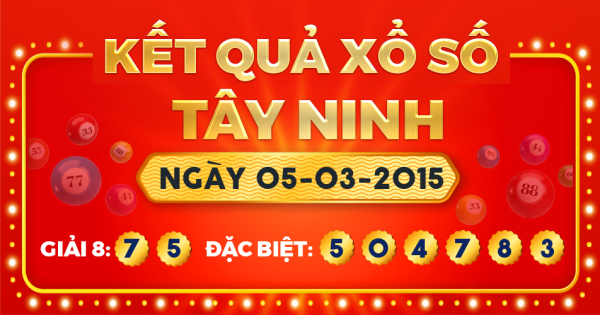 Kết quả xổ số Tây Ninh ngày 5/3/2015
