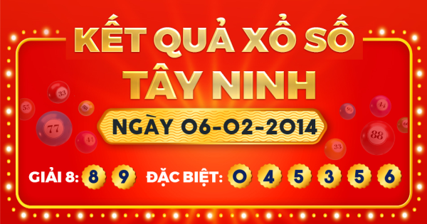 Kết quả xổ số Tây Ninh ngày 6/2/2014