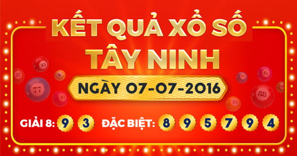 Kết quả xổ số Tây Ninh ngày 7/7/2016